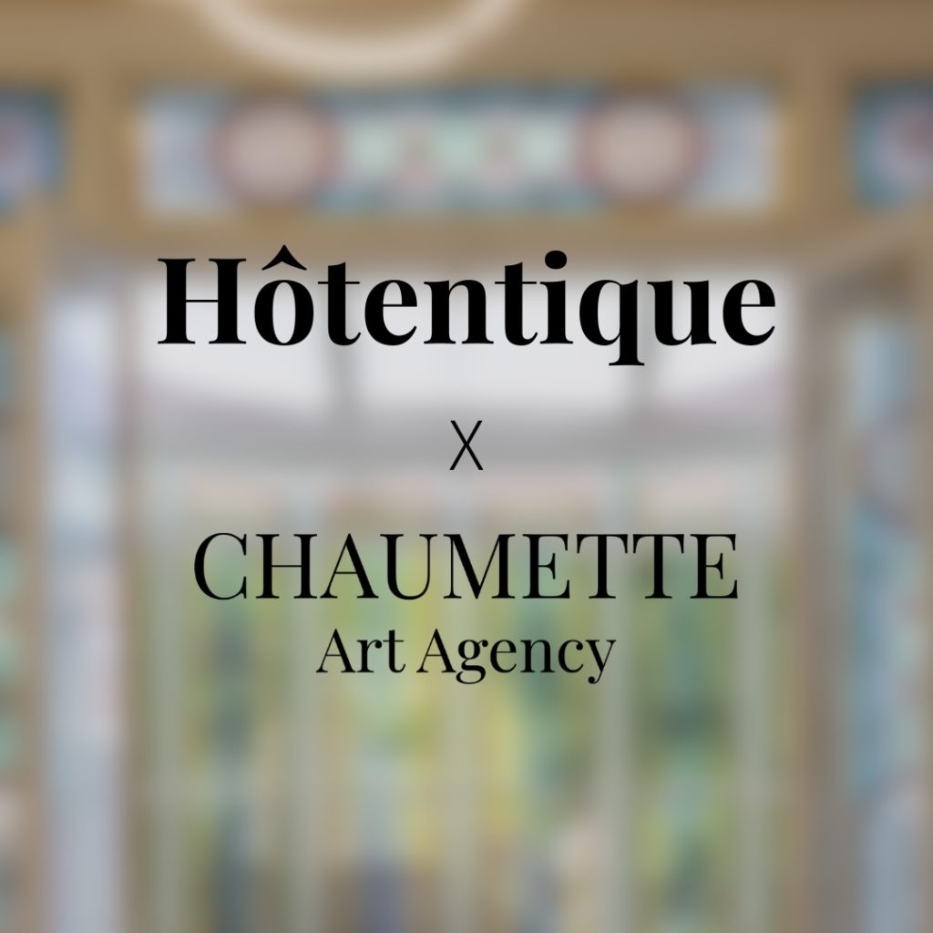 Exposition « La sélection CHAUMETTE Art Agency » visible à Hôtentique (Bordeaux) sur rendez-vous • Jusqu’au 6 décembre !